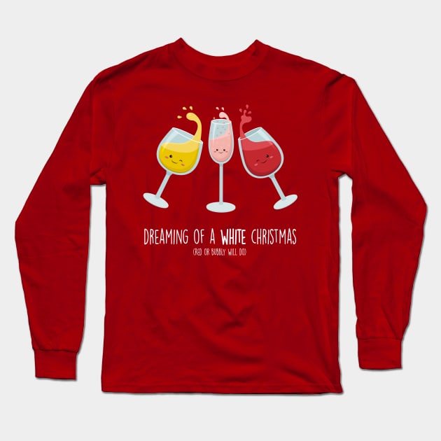 Dreaming of a White Christmas Cute Wine Pun T-shirt Long Sleeve T-Shirt by Sarah's Simulacrum